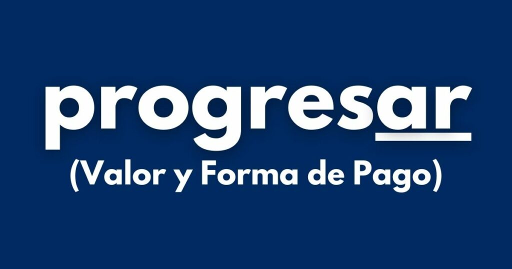Valor de las Becas Progresar y Forma de Pago